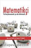 Matematikçi & Ya Başlamamalı Ya Da Bitirmeli
