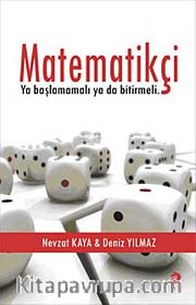 Matematikçi <br /> Ya Başlamamalı Ya Da Bitirmeli