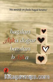 Bazıları Aşka Doğar Bazıları Başka 