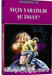 Niçin Yaratıldı Şu İnsan?