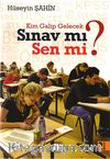 Kim Galip Gelecek Sınav mı Sen mi ?
