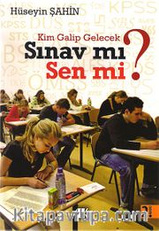 Kim Galip Gelecek Sınav mı Sen mi ?