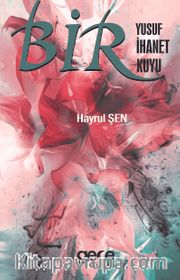Bir Yusuf Bir İhanet Bir Kuyu