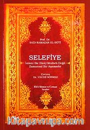 Selefiye <br /> İslami Bir Ekol Mezheb Değil Zamansız bİr Aşamadır