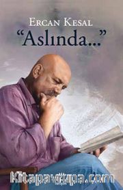 Aslında...
