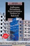 Kalkınma İktisadının Penceresinden Türkiye'ye Bakmak & Fikret Şenses’e Armağan
