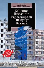 Kalkınma İktisadının Penceresinden Türkiye'ye Bakmak <br /> Fikret Şenses’e Armağan