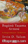 Bugünü Yaşama Arzusu & Schopenhauer Tedavisi