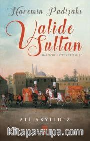 Haremin Padişahı Valide Sultan