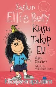 Şaşkın Ellie Belly - Kuşu Takip Et