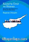 Kıbrıs'ta Ümit ve Hüsran  Annan Planı'ndan Referandum'a Bir Dönemin Perde Arkası