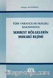 Türk Yabancılar Hukuku Bakımından Serbest Bölgelerin Hukuki Rejimi