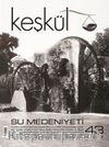 Keşkül Sayı:43 Su Medeniyeti