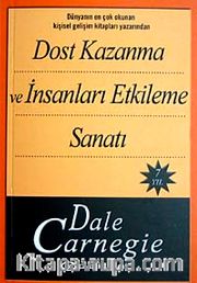 Dost Kazanma ve İnsanları Etkileme Sanatı (Cep Boy)