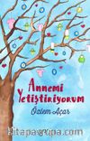 Annemi Yetiştiriyorum