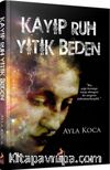 Kayıp Ruh & Yitik Beden