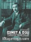 Ernst A. Eglı Türkiye’ye Katkılar
