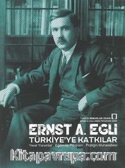 Ernst A. Eglı Türkiye’ye Katkılar