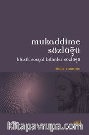 Mukaddime Sözlüğü <br /> Klasik Sosyal Bilimler Sözlüğü