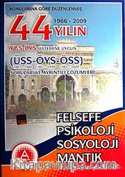 YGS-LYS Sistemine Uygun Felsefe-Psikoloji-Sosyoloji-Mantık / 44 Yılın ÜSS-ÖYS-ÖSS Soruları ve Ayrıntılı Çözümleri