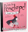 Sobe, Ben Penelope! & Dünyalar Benim Oldu