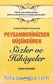 İnsanlarla İlişkiler Konusunda Peygamberimizden Düşündüren Sözler ve Hikayeler