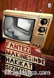 Fantezi Makinesinde Hakikat Sızıntısı