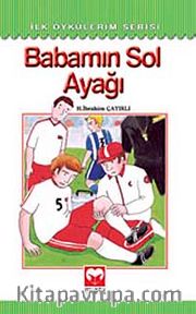 Babamın Sol Ayağı / İlk Öykülerim Serisi