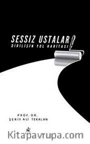 Sessiz Ustalar <br /> Dirilişin Yol Haritası