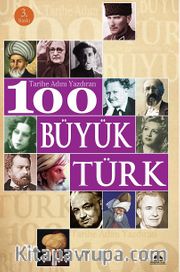 Tarihe Adını Yazdıran 100 Büyük Türk