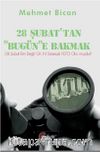 28 Şubattan Bugüne Bakmak & 28 Şubat Bin Değil 10 Yıl Sürseydi Fetö Olur Muydu?
