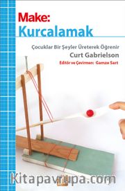 Kurcalamak <br /> Çocuklar Bir Şeyler Üreterek Öğrenir