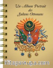 Un Album Portrait des Sultans Ottomans