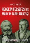 Hegel’in Felsefesi ve Marx’ın Tarih Anlayışı
