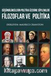 Düşünbilimcilerin Politika Üzerine Söylemleri Filozoflar ve Politika
