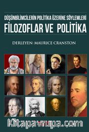 Düşünbilimcilerin Politika Üzerine Söylemleri Filozoflar ve Politika