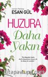Huzura Daha Yakın