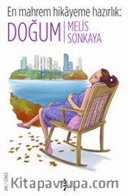 En Mahrem Hikayeme Hazırlık: Doğum