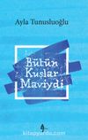 Bütün Kuşlar Maviydi