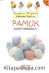Pamuk & Geziyorum, Görüyorum Üretimden Tüketime