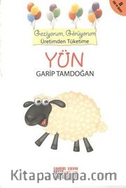 Yün <br /> Geziyorum, Görüyorum Üretimden Tüketime