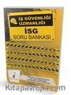 İş Güvenliği Uzmanlığı İSG Soru Bankası
