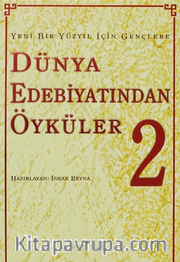 Dünya Edebiyatından Öyküler -2- Yeni Bir Yüzyıl İçin Gençlere