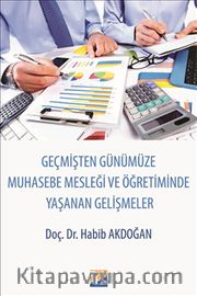 Geçmişten Günümüze Muhasebe Mesleği ve Öğretiminde  Yaşanan Gelişmeler
