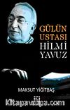 Gülün Ustası Hilmi Yavuz