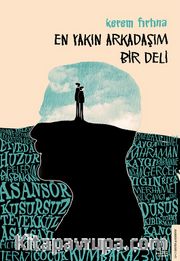 En Yakın Arkadaşım Bir Deli