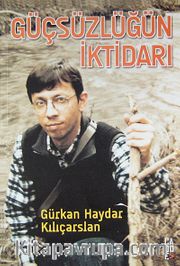 Güçsüzlüğün İktidarı