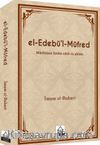 el-Edebü'l-Müfred (Metinli-Ciltli) & Müslüman ferdin Edeb ve Ahlakı