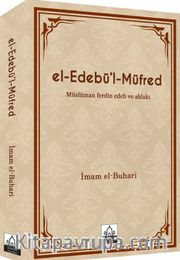 el-Edebü'l-Müfred (Metinli-Ciltli) <br /> Müslüman ferdin Edeb ve Ahlakı