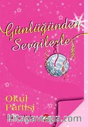 Günlüğünden Sevgilerle / Okul Partisi